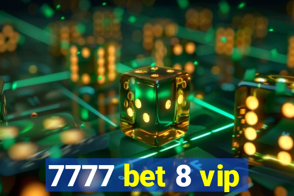 7777 bet 8 vip